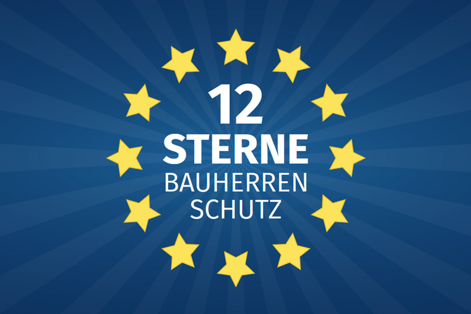 Umfangreiche Sicherheitsleistungen für Bauherren mit 12 Sterne Schutzpaket. Infos unter Sicherheit.